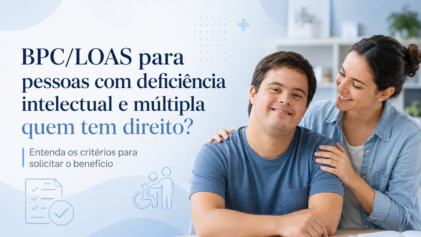 BPC/LOAS para pessoas com deficiência intelectual e múltipla: quem tem direito?